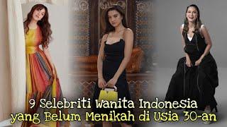 9 Selebriti Wanita Indonesia yang Belum Menikah di Usia 30-an