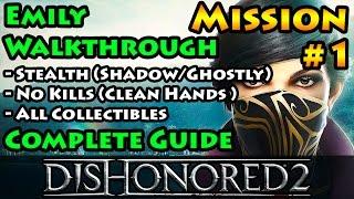 Dishonored 2 - Ghostly | Shadow | Clean Hands | Mission 1 A Long Day In Dunwall - Emily