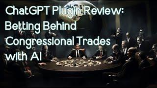 ChatGPT Plugin Review: Revealing Congressional Secrets with Quiver Quantitative