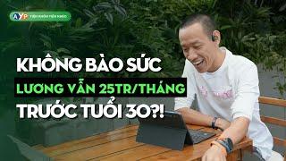 Không BÀO SỨC vẫn có LƯƠNG 25 TRIỆU/THÁNG trước tuổi 30?  | Nguyễn Hữu Trí