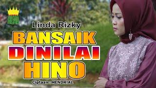 DENDANG MINANG - BANSAIK DINILAI HINO - LINDA RIZKY ( official music video )