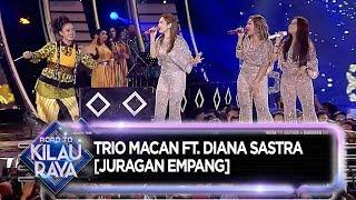 Trio Macan Ft. Diana Sastra [JURAGAN EMPANG] - Road To Kilau Raya (28/7)