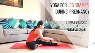 Yoga for Leg Cramps during Pregnancy | 3 simple yoga stretches to relieve Leg cramps