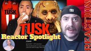 Reactor Spotlight ZZAVID  @zzavid5911  '' Tusk '' Movie reaction Subscriber Request