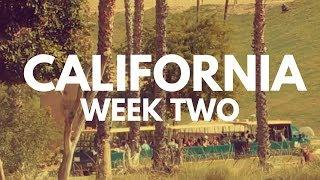 CALIFORNIA TRIP 2018 // WEEK TWO