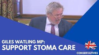 Giles Watling MP: Support Stoma Care