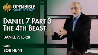 Studio Electives: Daniel 7 Part 3, "The 4th Beast" with Bob Hunt