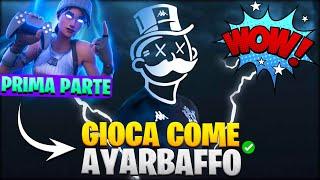 GIOCA COME AYARBAFFO - ANALISI PROPLAYER DI FORTNITE ITA