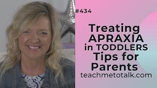 Treating Apraxia in Toddlers: Tips for Parents | Speech Therapy | Laura Mize | teachmetotalk