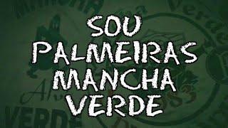 Sou Palmeiras Mancha Verde ● Letras ● Mancha Alvi Verde