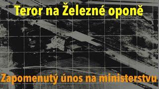 Teror na Železné oponě: Zapomenutý únos z ministerstva