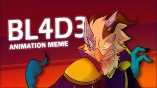 ( FW ) BL4D3 - Animation Meme