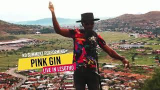 Pink Gin - Kd Summerz live in Lesotho