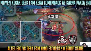 ALTER EGO COMEBACK GARA-GARA GEEK FAM MAKSA END | H3RO ESPORTS 5.0 AE VS GEEK