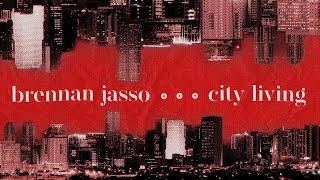 Brennan Jasso - Cityliving (Lyric Video)