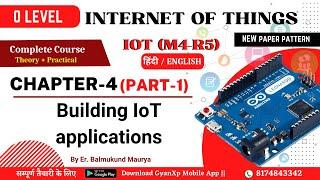 Internet of Things (IoT) M4-R5 O Level || Chapter 4 IOT M4 R5 Part-1 || O Level New Paper Pattern