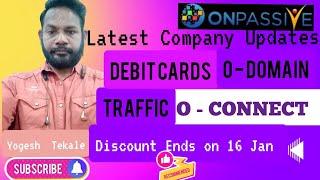 #onpassive Latest Corporate Webinar Updates | O Domain | Onpassive Traffic Allocation| Debit card