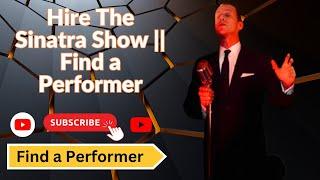 Hire The Sinatra Show || Find a Performer