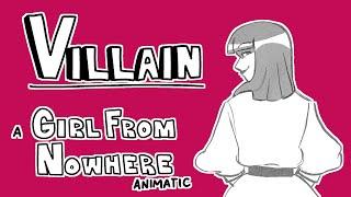 Villain [ Girl from Nowhere Animatic ]