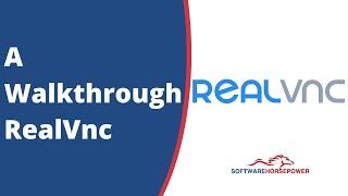 A walkthrough RealVNC | RealVNC Tutorial - Software Horsepower