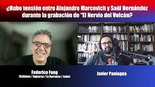 ¿Hubo tensión entre Alejandro Marcovich y Saúl Hernández en El Nervio del Volcán? | Federico Fong