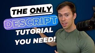 Descript Tutorial for Beginners [2024] - Everything You NEED to KNOW!