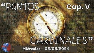 Pastor Cardo - "Puntos Cardinales" Cap. V - Miércoles 05/06/2024
