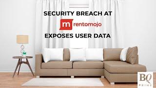 Rentomojo Suffers Data Breach, Assures Customers That Financial Data Is Secure | BQ Prime