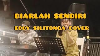 Biarlah Sendiri - Eddy Silitonga