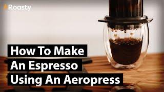 How To Make An Espresso Using An Aeropress: Quick Tips And Tricks