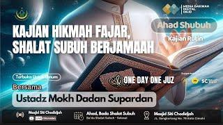 [Kajian Hikmah Fajar]  - Ustadz Mokh Dadan Supardan