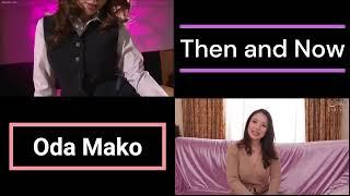 Oda Mako - Then and Now