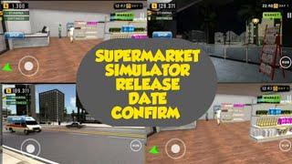 FINALLY  Supermarket  simulator RELEASE DATE  CONFIRM for mobile