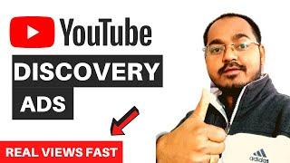 How to Get Views Fast on Youtube Video with Discovery Ad