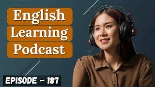 English Learning Podcast Conversation Episode 187 | Elementary | Easy English