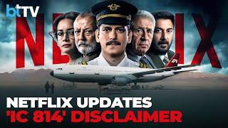 IC 814-The Kandahar Hijack Controversy: Netflix Adds Real Names Of Hijackers To Opening Disclaimer