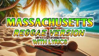 MASSACHUSETTS - REGGAE REMIX [[ DJ SOYMIX ]] WITH LYRICS