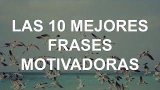 10 Mejores Frases Motivadoras