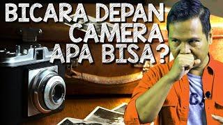 CARA BICARA DI DEPAN CAMERA - 5 TIPS UNTUK ANDA