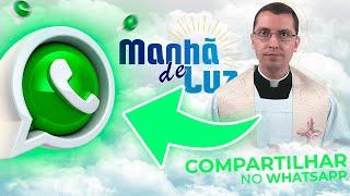 Como enviar o Manhã de Luz para contatos do WhatsApp