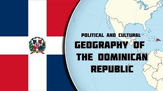 Political and Cultural Geography of the Dominican Republic