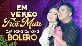 Em Về Kẻo Trời Mưa | NSND Thanh Ngân - Dương Đình Trí | Cặp Song Ca Vàng Bolero Hay Nhất 2022