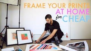 How to CHEAPLY setup, print and FRAME your pictures.