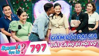 Bạn Muốn Hẹn Hò 797 | Chàng Giám Đốc Đại Gia Dẫn Cả Họ Đi Kiếm Vợ Hốt Trọn Nàng Về Nâng Khăn Sửa Túi