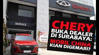 Chery Buka Dealer Pertama di Surabaya: Mobil China Kian Digemari?