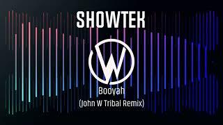 Showtek - Booyah (John W Remix) #tribalhouse #edm #house