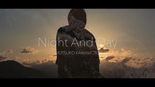 川本睦子 Mutsuko Kawamoto - Night and Day