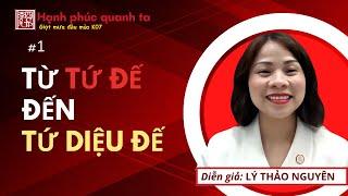 Từ Tứ Đế Đến Tứ Diệu Đế !!! | Hạnh Phúc Quanh Ta K07