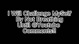 I Will Not "Breathe" Until @YouTube Comments!!