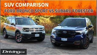 2024 Ford Bronco Sport vs 2025 Subaru Forester | SUV Comparison | Driving.ca